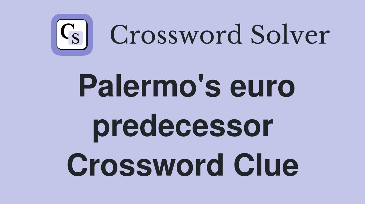 Palermo's euro predecessor Crossword Clue