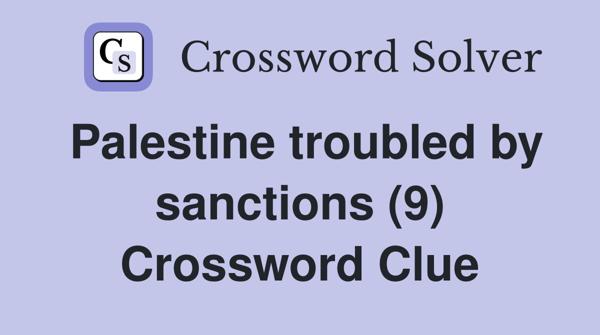 Palestine troubled by sanctions (9) Crossword Clue