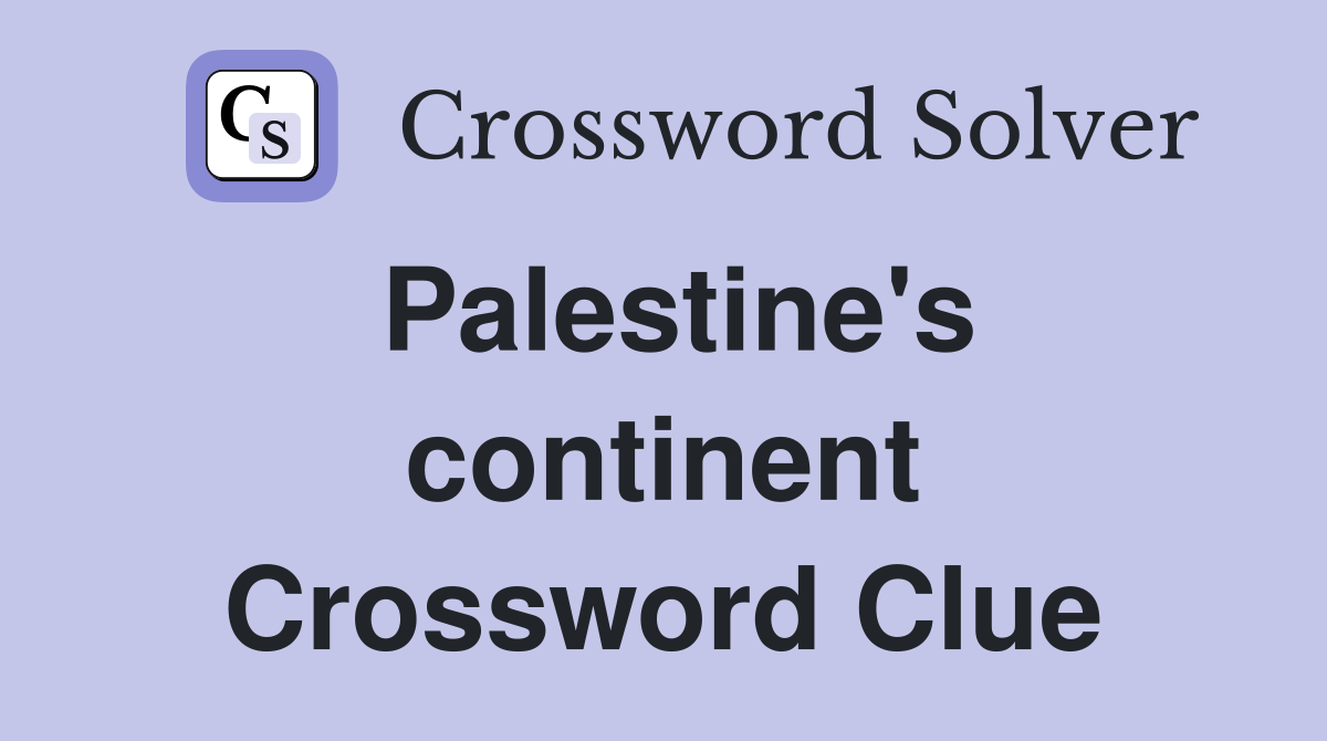 Palestine's continent Crossword Clue