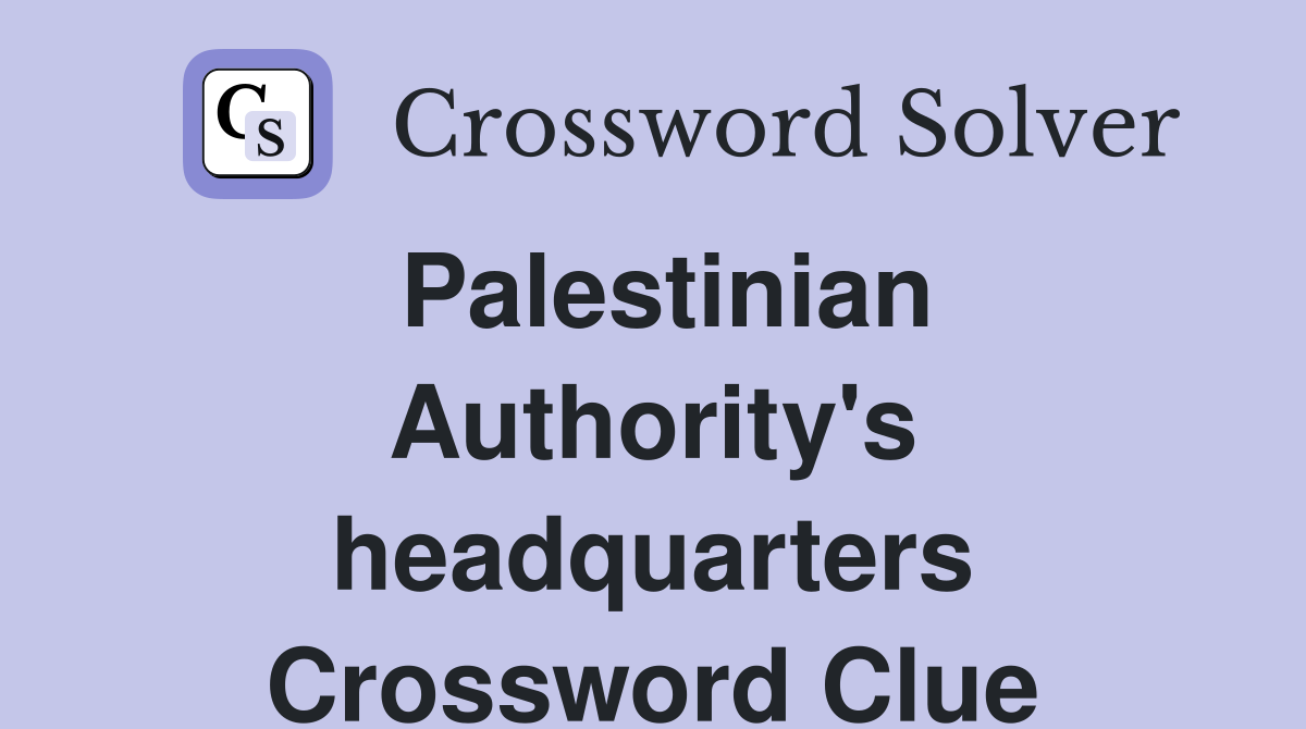 Palestinian Authority's headquarters Crossword Clue