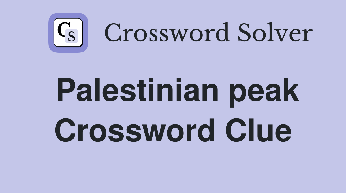 Palestinian peak Crossword Clue
