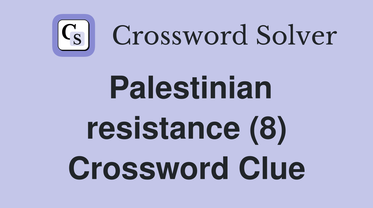 Palestinian resistance (8) Crossword Clue