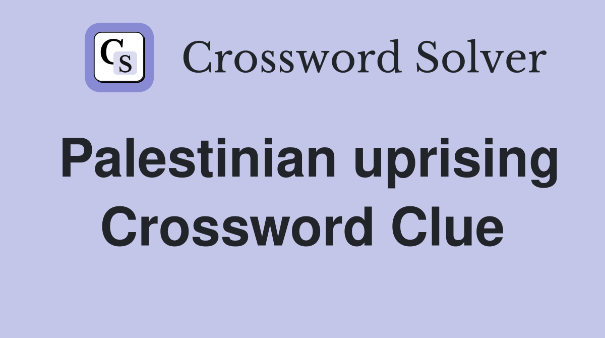Palestinian uprising Crossword Clue