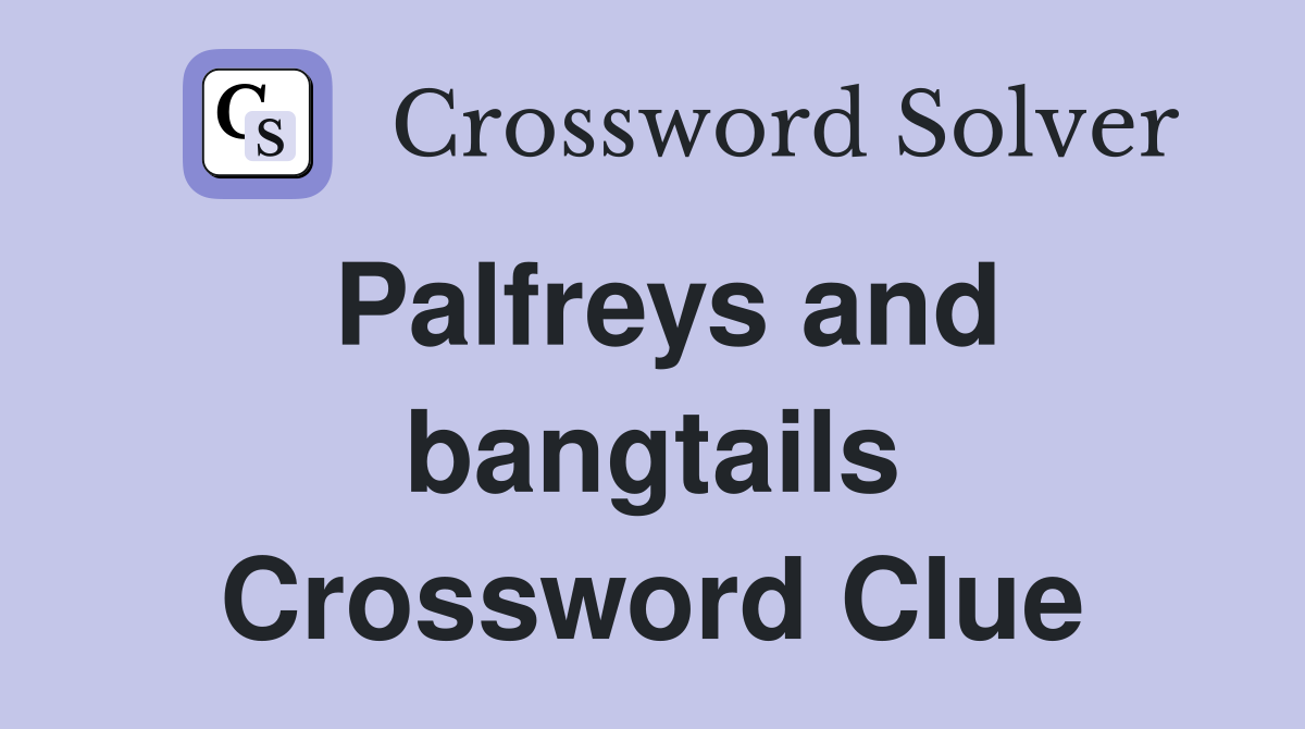 Palfreys and bangtails Crossword Clue