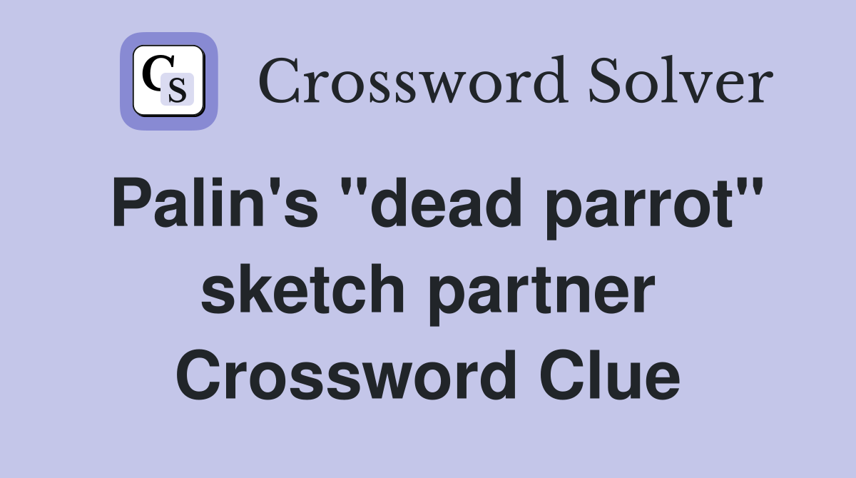 Palin's "dead parrot" sketch partner Crossword Clue