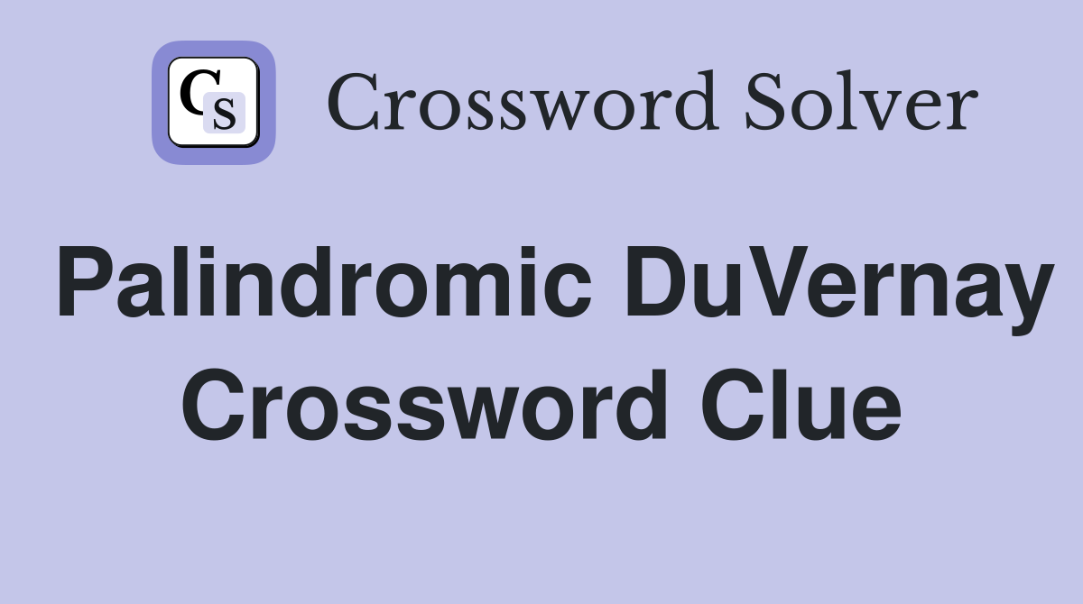 Palindromic DuVernay Crossword Clue