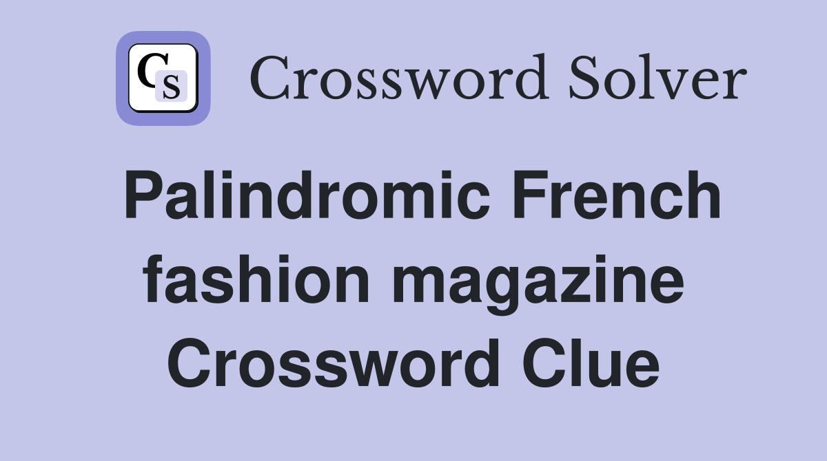 Palindromic French fashion magazine Crossword Clue