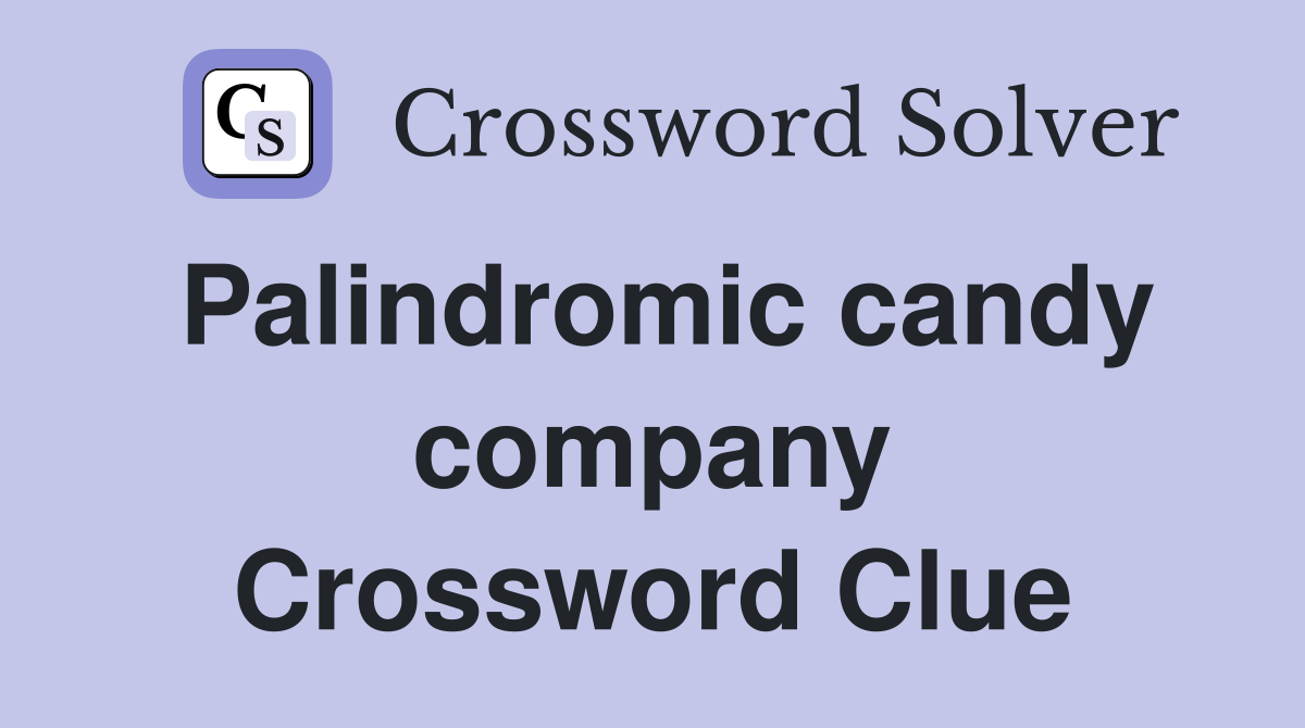 Palindromic candy company Crossword Clue