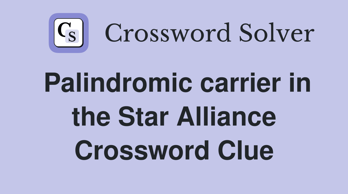 Palindromic carrier in the Star Alliance Crossword Clue