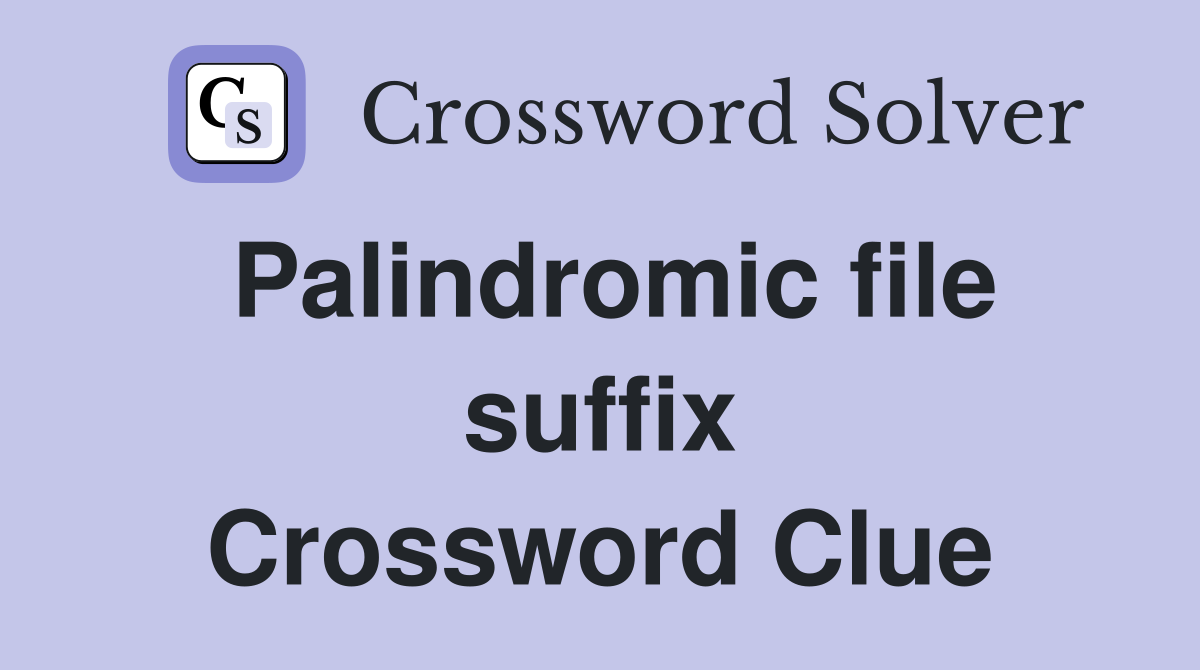 Palindromic file suffix Crossword Clue