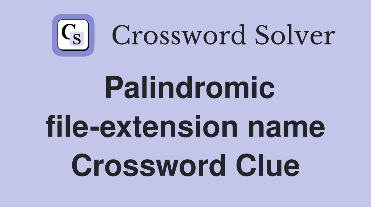 Palindromic file-extension name Crossword Clue