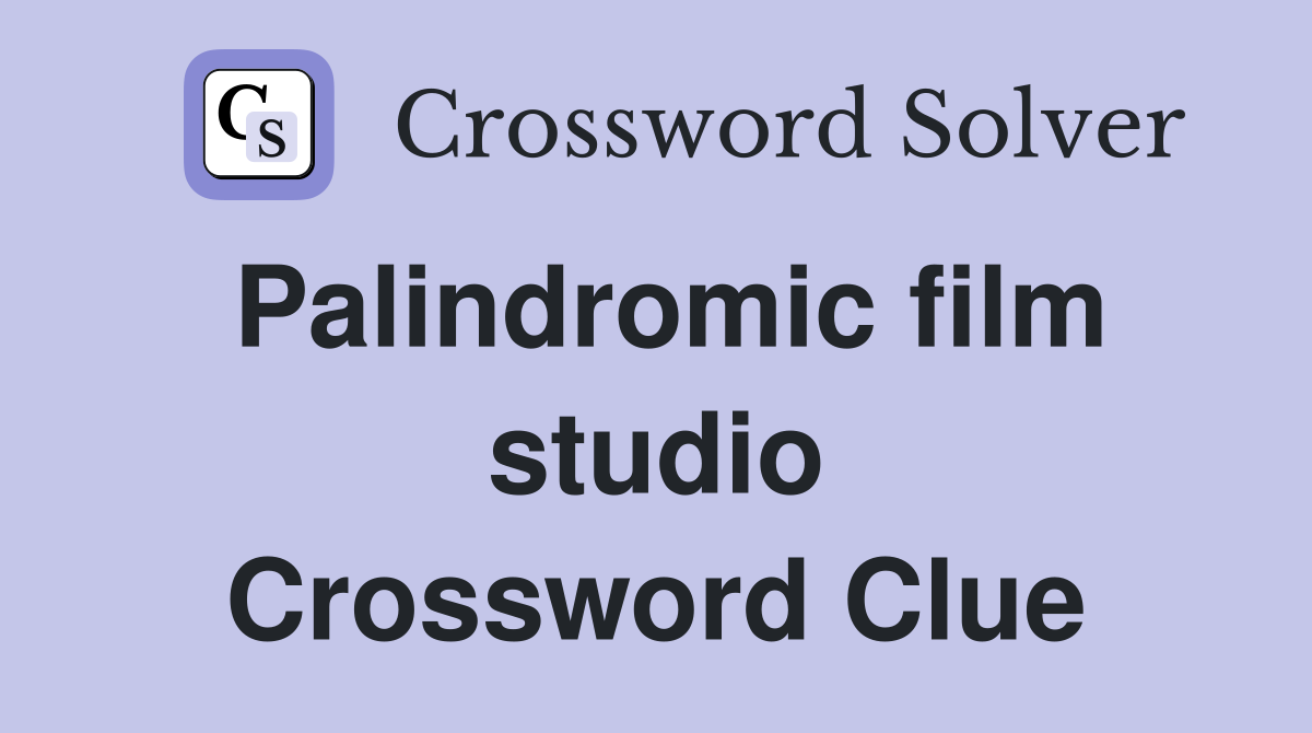 Palindromic film studio Crossword Clue