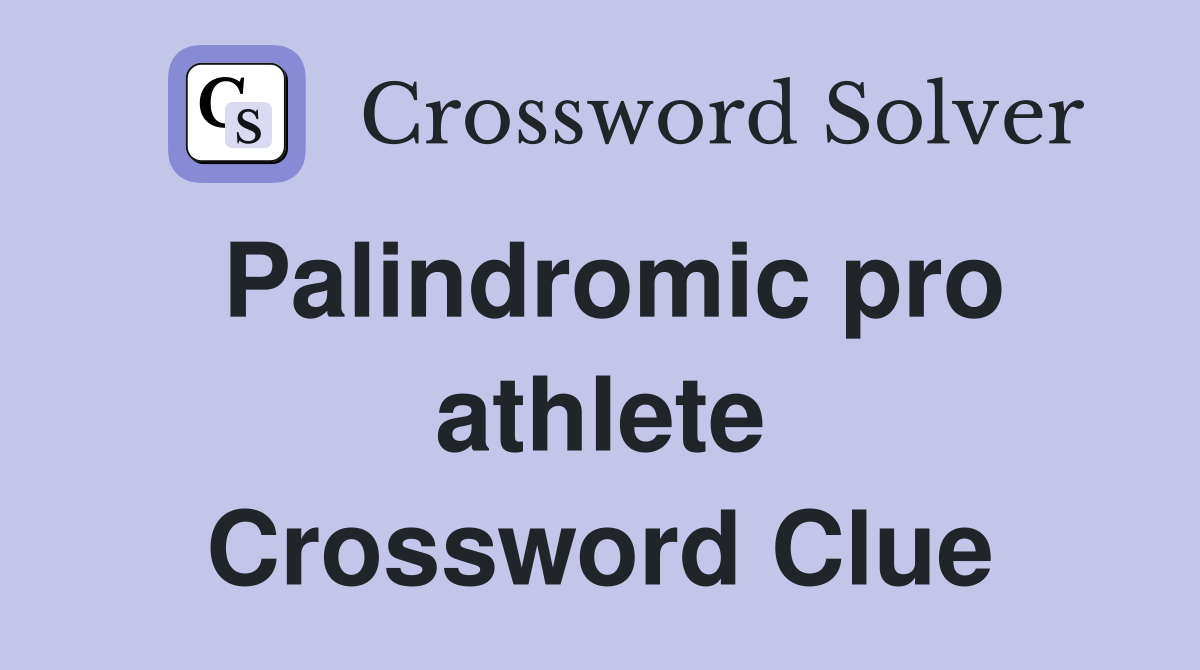 Palindromic pro athlete Crossword Clue