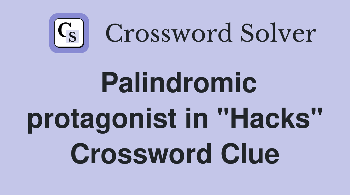 Palindromic protagonist in "Hacks" Crossword Clue