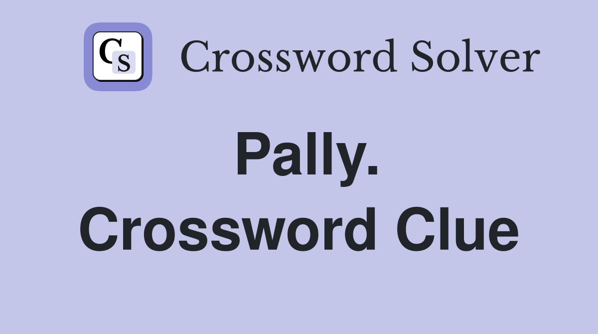 Pally. Crossword Clue