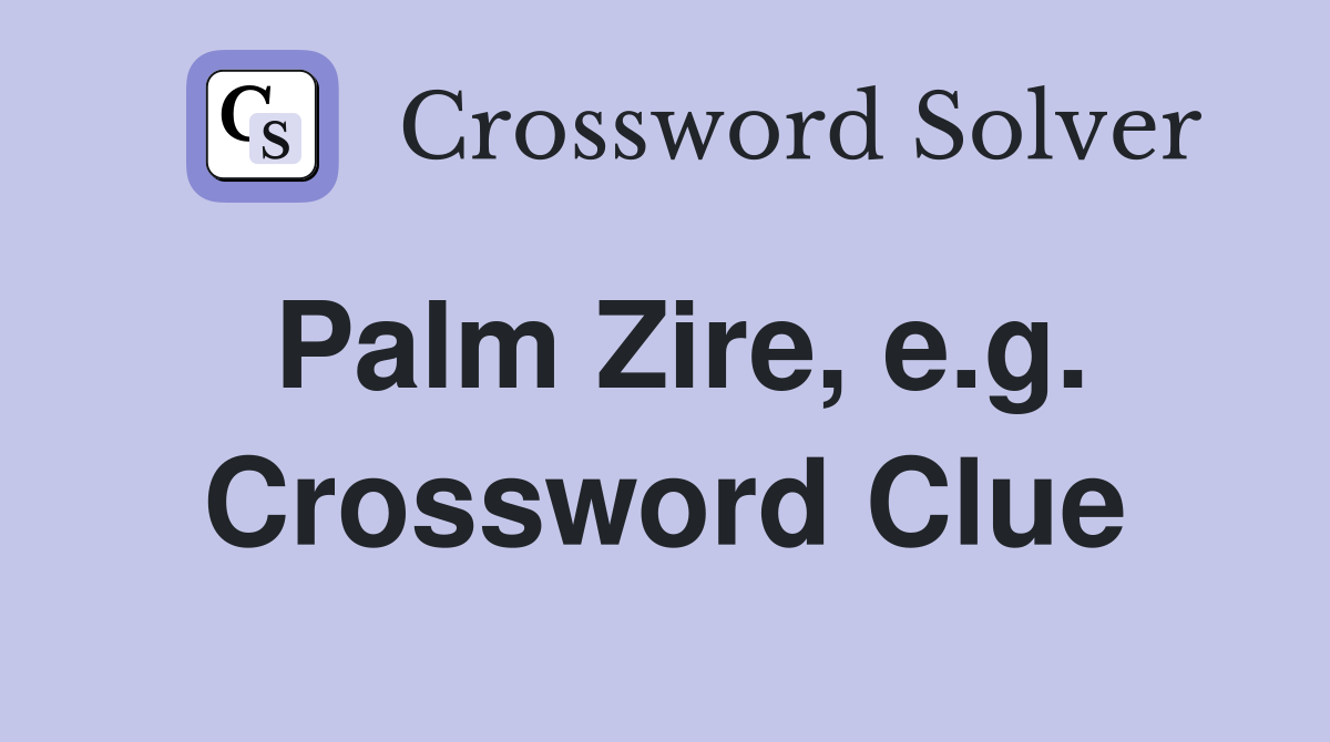 Palm Zire, e.g. Crossword Clue