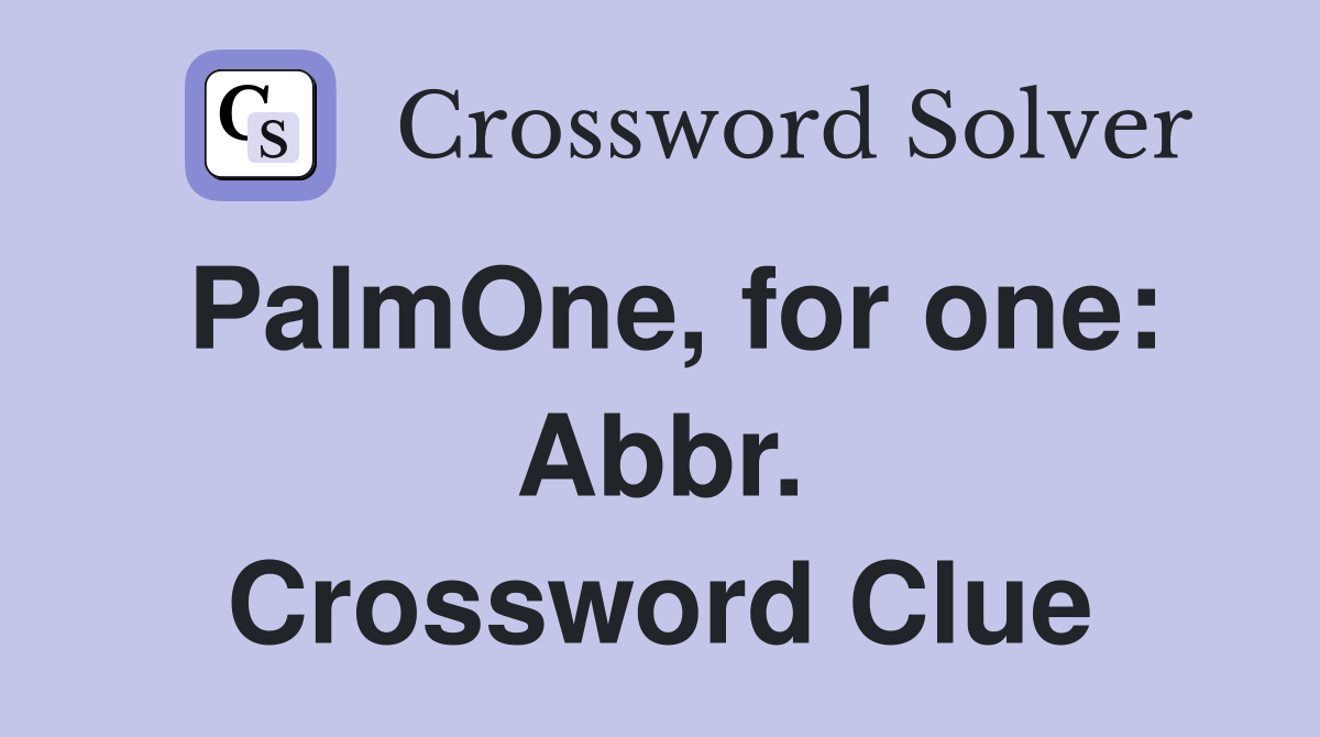 PalmOne, for one: Abbr. Crossword Clue