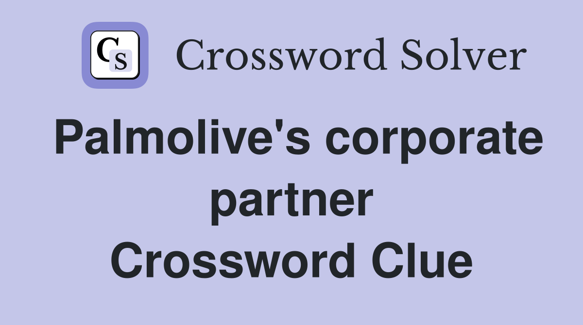 Palmolive's corporate partner Crossword Clue