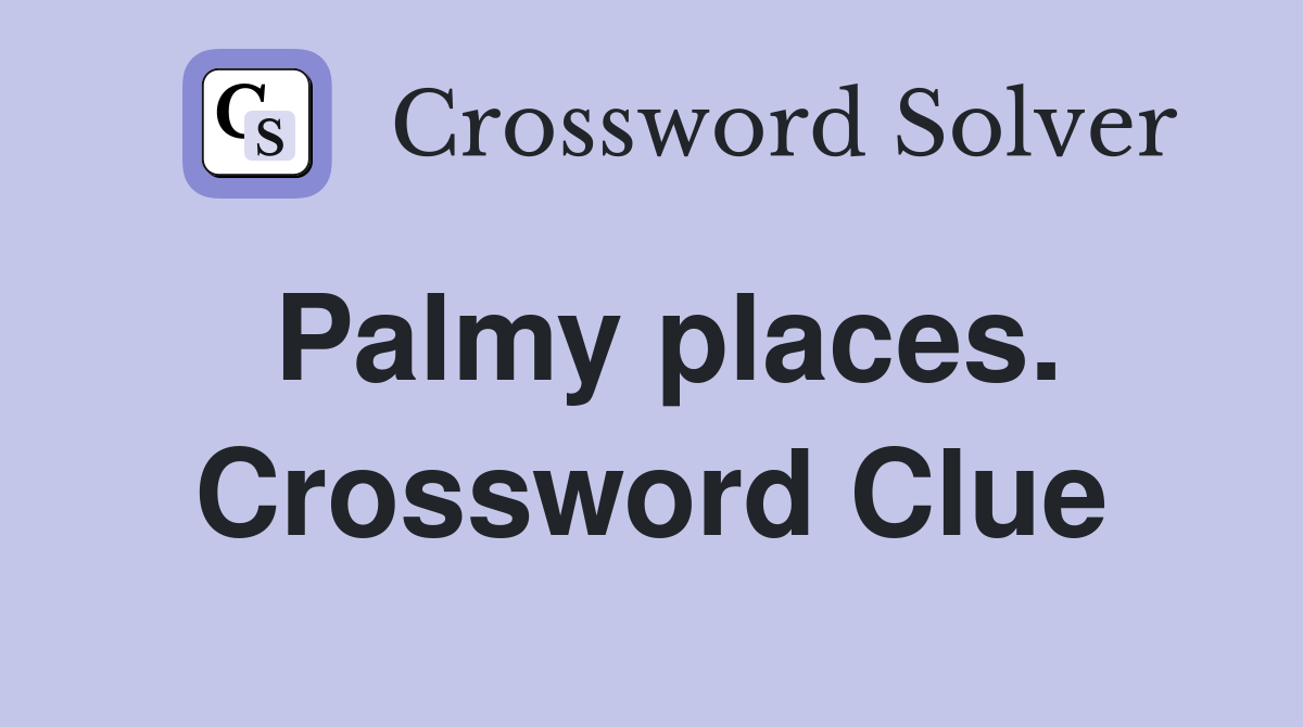 Palmy places. Crossword Clue