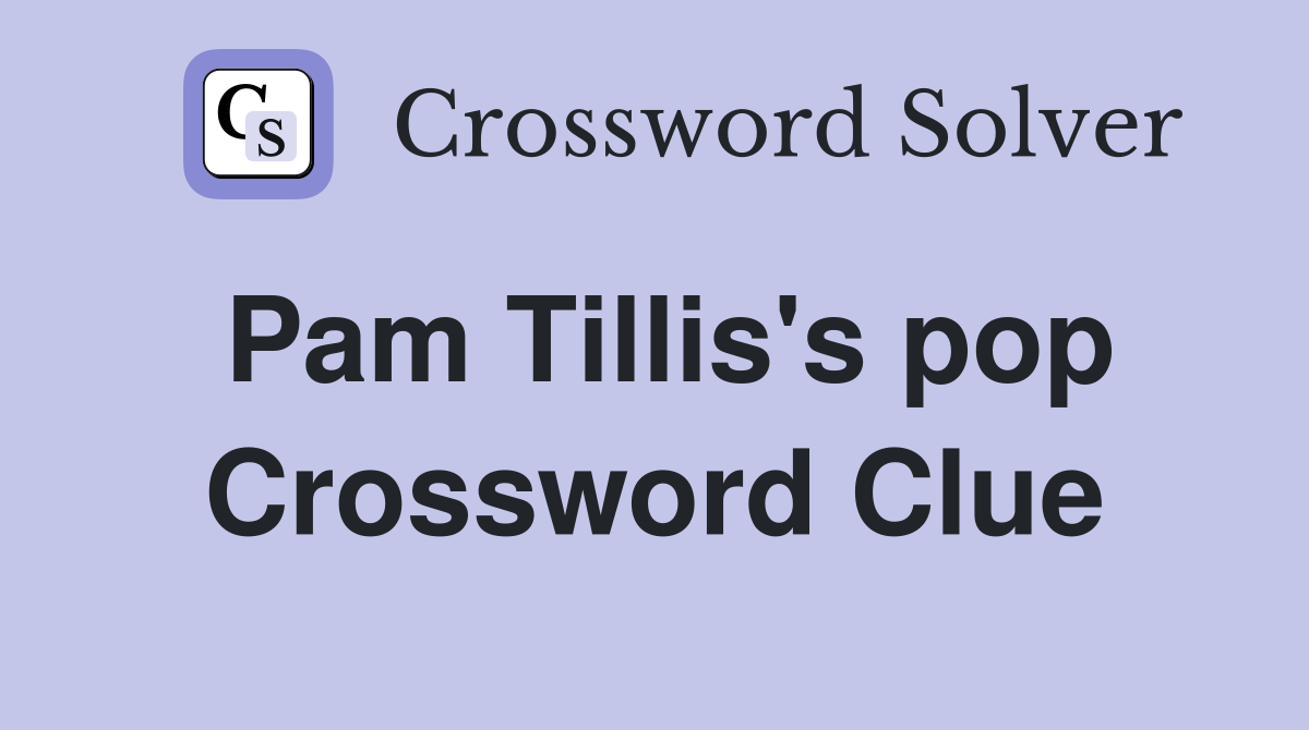 Pam Tillis's pop Crossword Clue