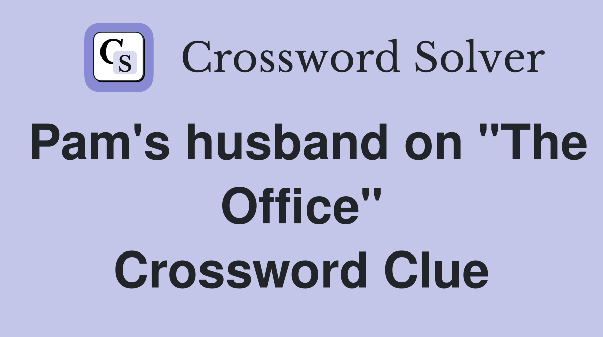 Pam's husband on "The Office" Crossword Clue