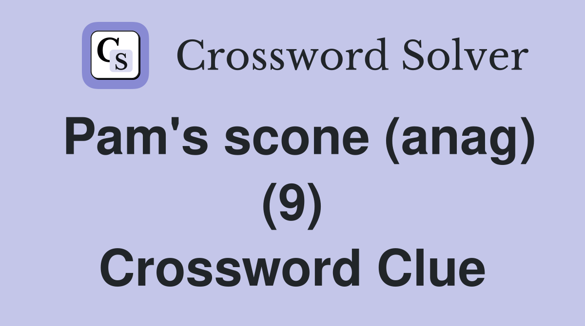 Pam's scone (anag) (9) Crossword Clue