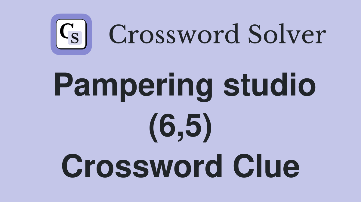 Pampering studio (6,5) Crossword Clue