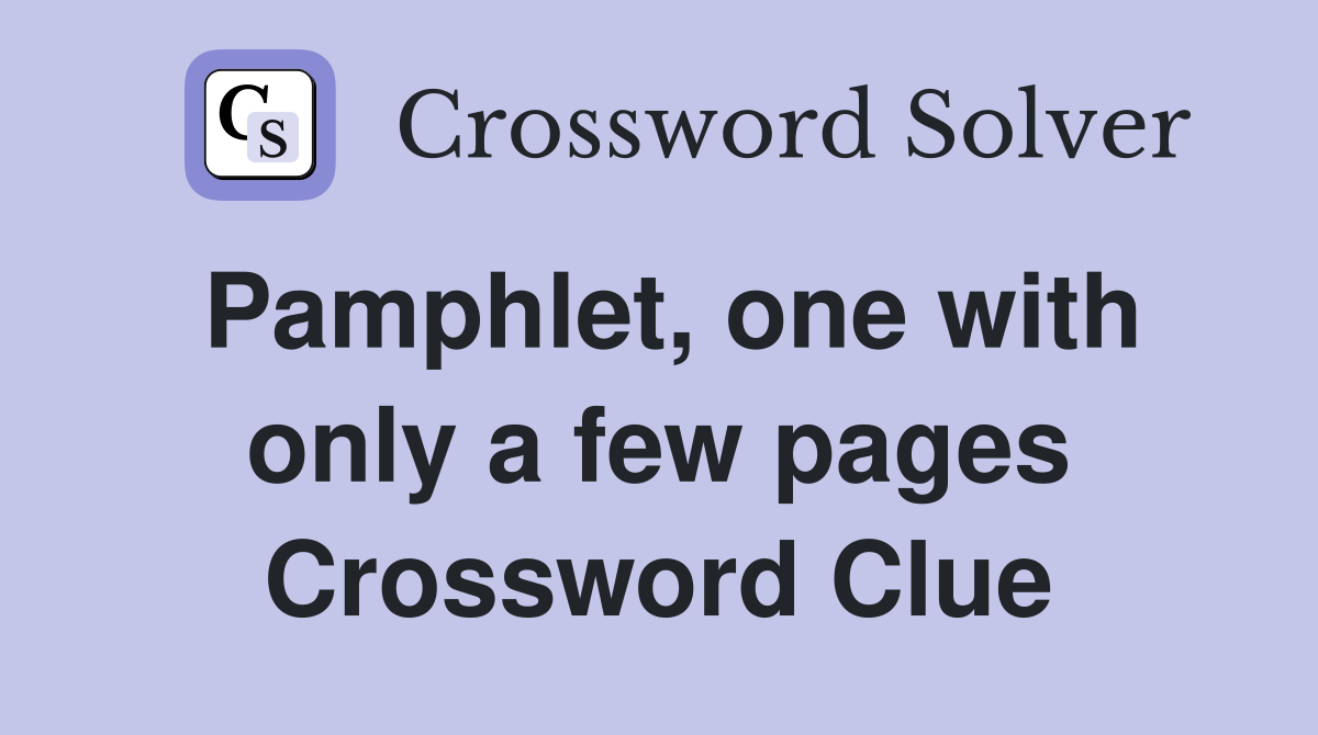 Pamphlet, one with only a few pages Crossword Clue