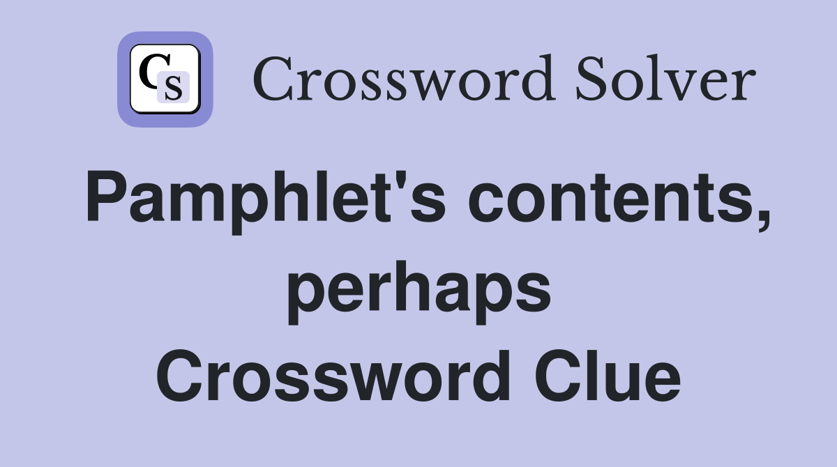Pamphlet's contents, perhaps Crossword Clue