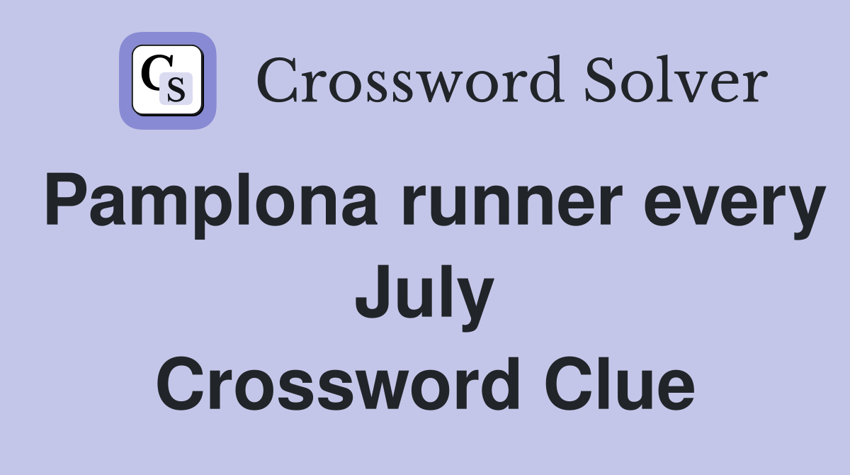 Pamplona runner every July Crossword Clue