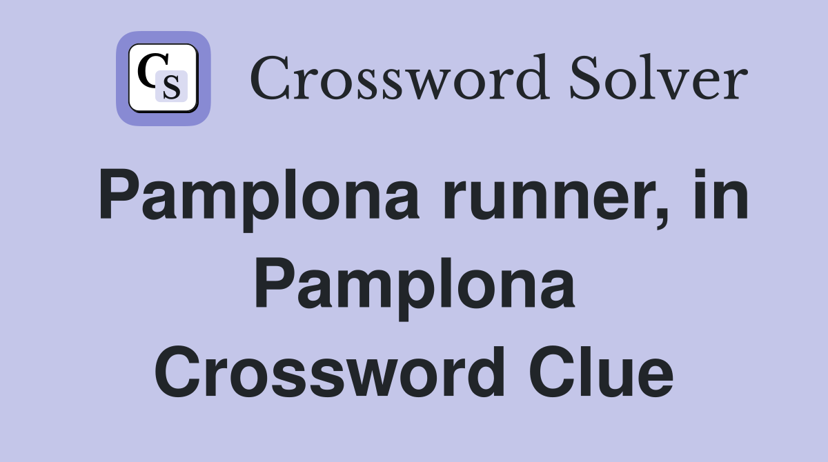 Pamplona runner, in Pamplona Crossword Clue