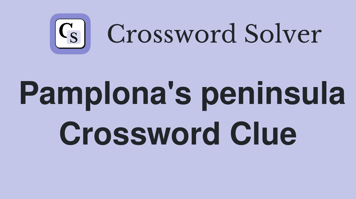 Pamplona's peninsula Crossword Clue