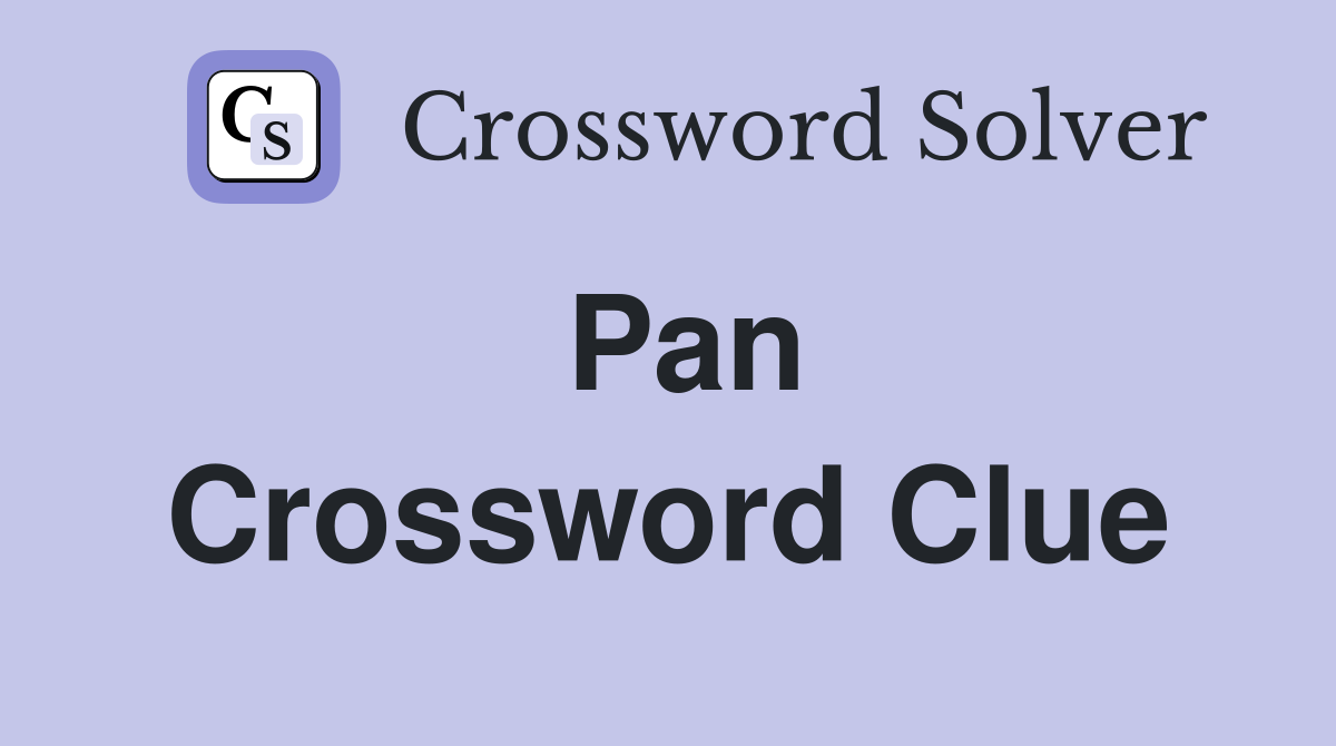 Pan Crossword Clue