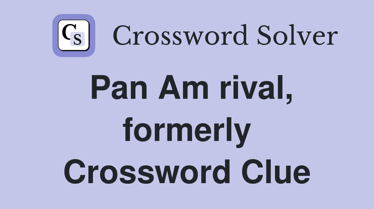 Pan Am rival, formerly Crossword Clue