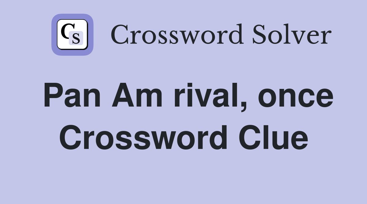 Pan Am rival, once Crossword Clue