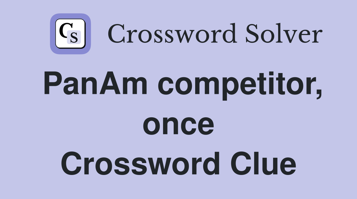 PanAm competitor, once Crossword Clue