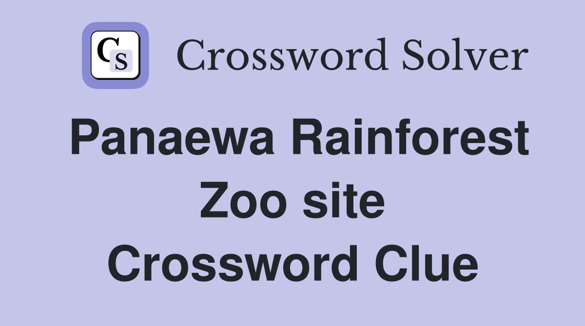 Panaewa Rainforest Zoo site Crossword Clue