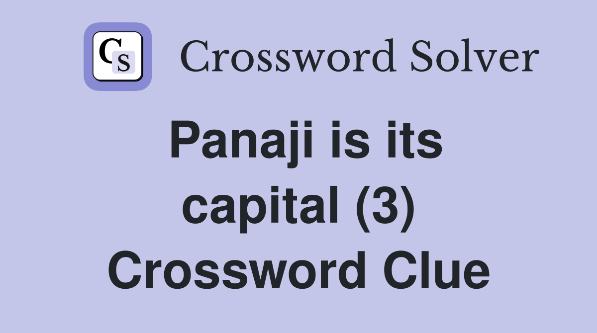Panaji is its capital (3) Crossword Clue