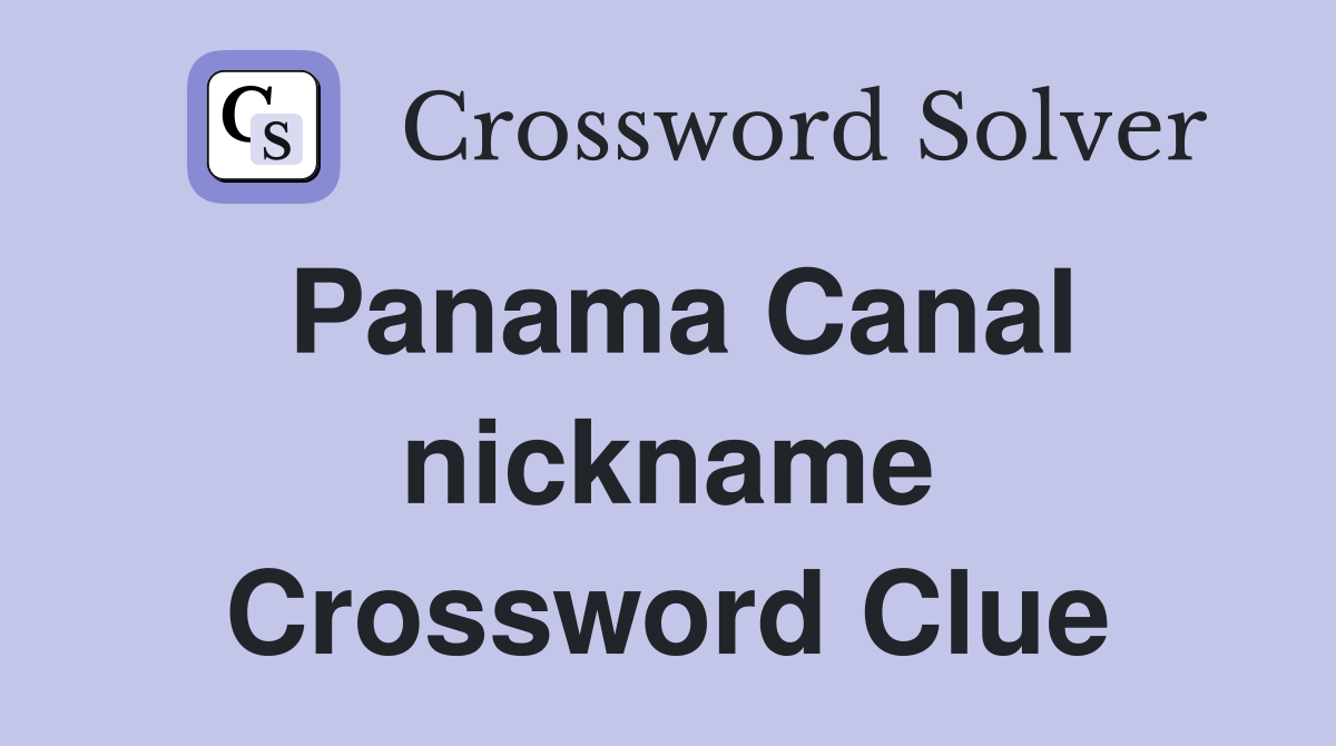 Panama Canal nickname Crossword Clue