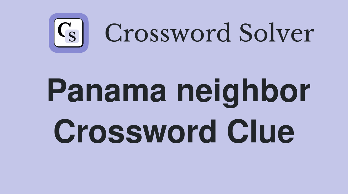 Panama neighbor Crossword Clue