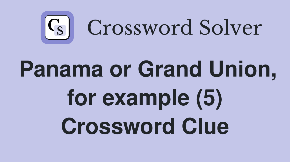 Panama or Grand Union, for example (5) Crossword Clue