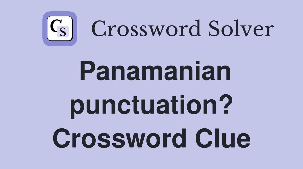 Panamanian punctuation? Crossword Clue