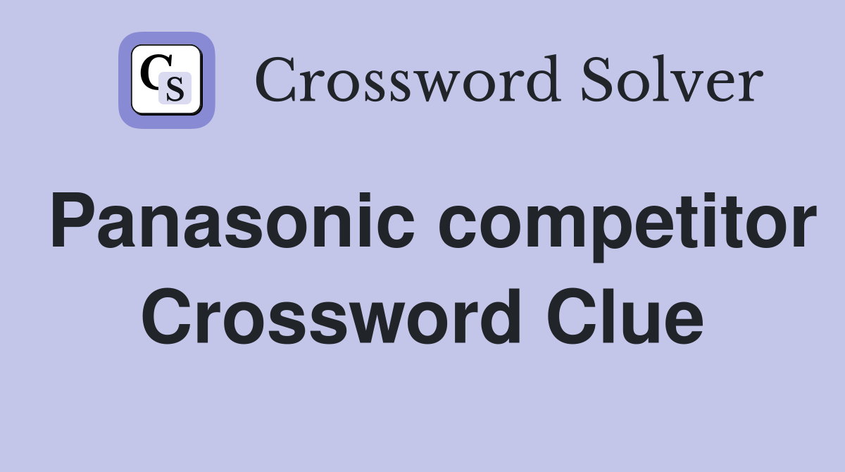 Panasonic competitor Crossword Clue