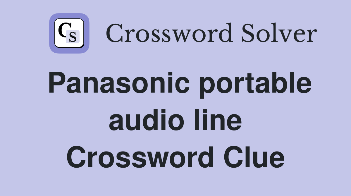 Panasonic portable audio line Crossword Clue