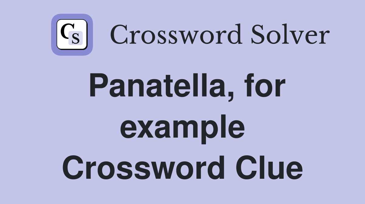 Panatella, for example Crossword Clue