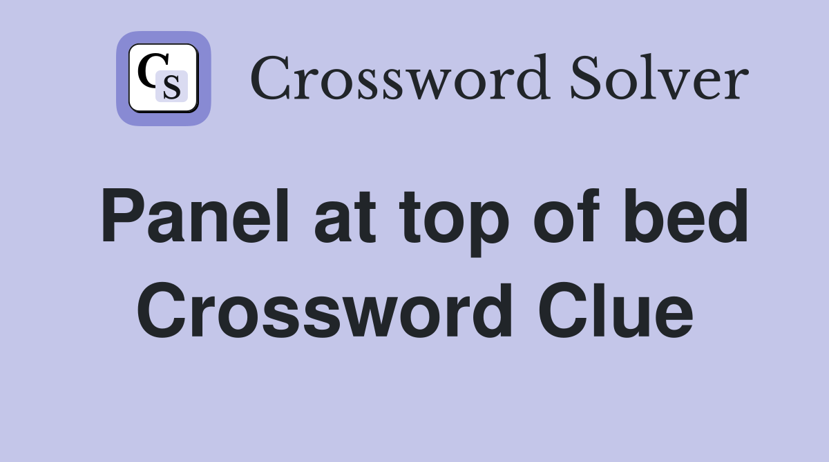 Panel at top of bed Crossword Clue