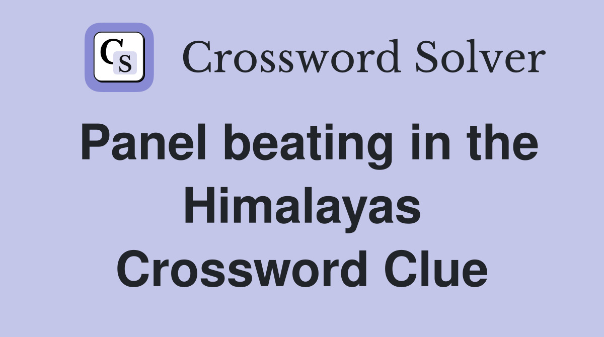 Panel beating in the Himalayas Crossword Clue