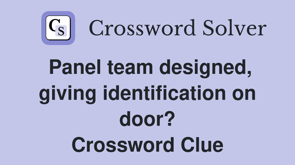 Panel team designed, giving identification on door? Crossword Clue
