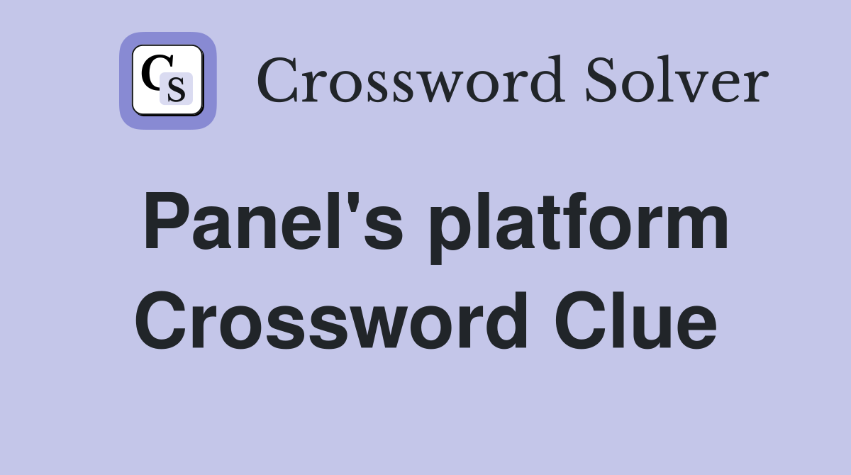 Panel's platform Crossword Clue