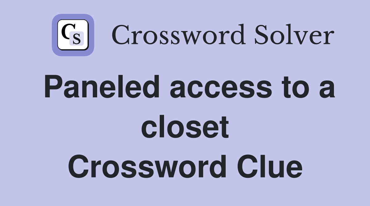 Paneled access to a closet Crossword Clue
